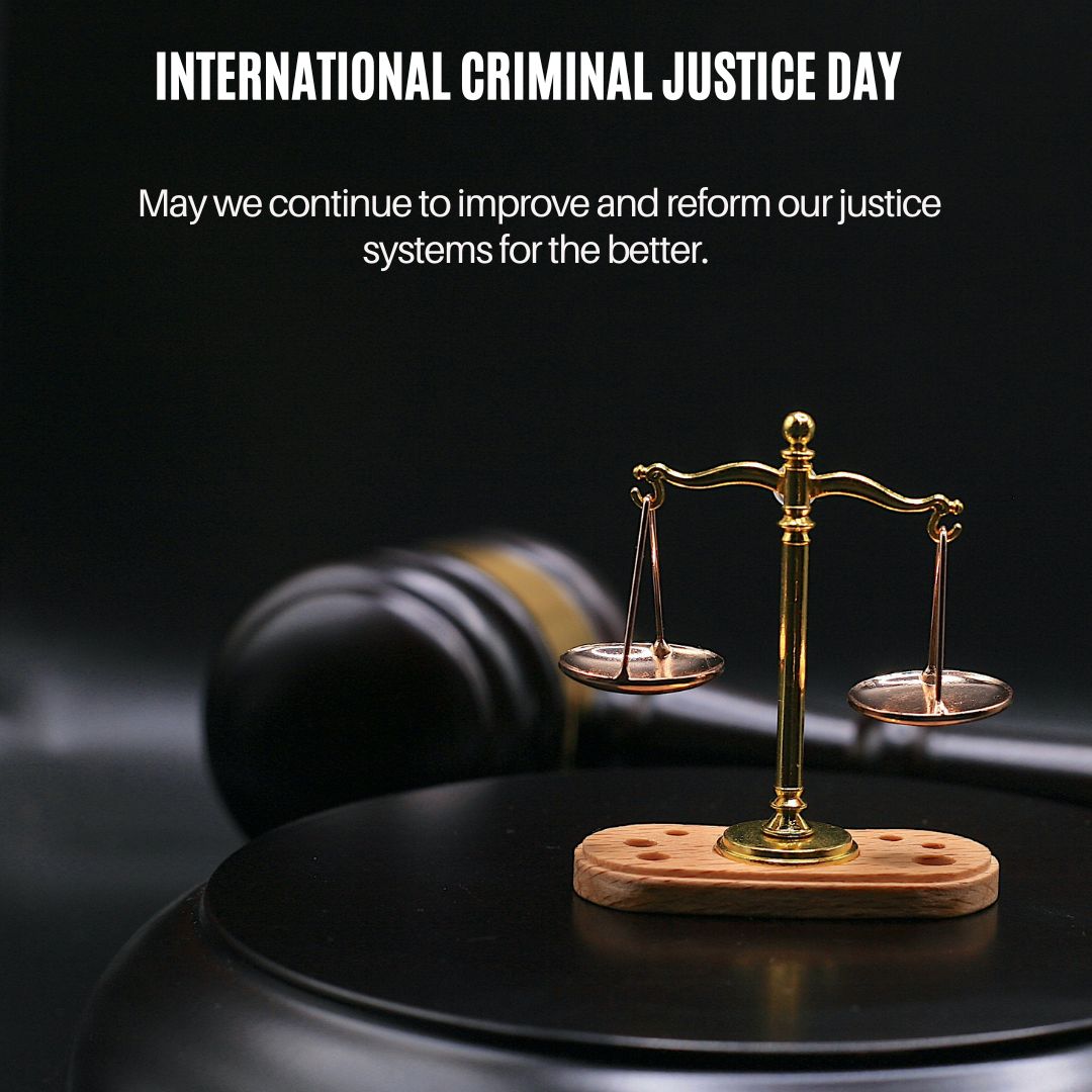 May we continue to improve and reform our justice systems for the better. Happy International Criminal Justice Day! - International Criminal Justice Day wishes, messages, and status